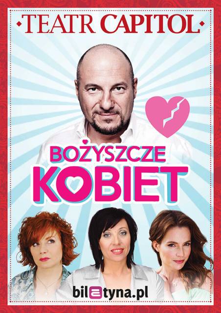 „Bożyszcze kobiet” – spektakl komediowy z Teatru Capitol w Warszawie