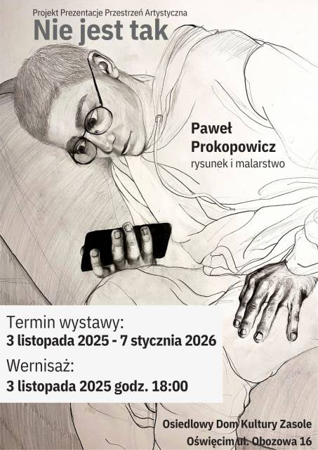 "Nie jest tak” – wystawa prac  Pawła Prokopowicza