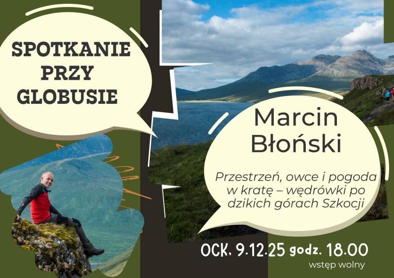Spotkanie przy globusie #78: „Przestrzeń, owce i pogoda w kratę – wędrówki po dzikich górach Szkocji” / Marcin Błoński