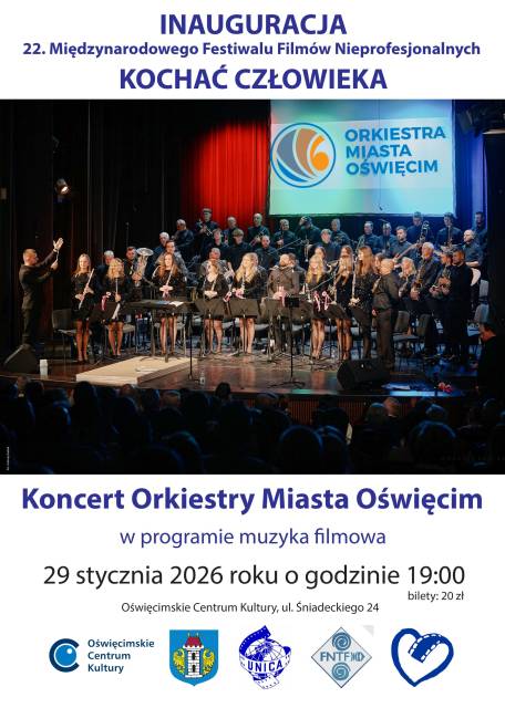 Inauguracja 22. Międzynarodowego Festiwalu Filmów Nieprofesjonalnych „Kochać człowieka” – koncert Orkiestry Miasta Oświęcim