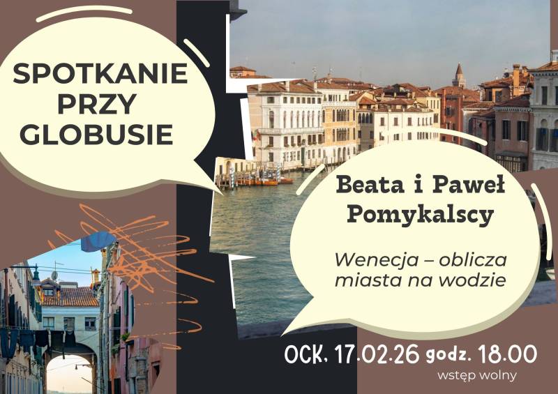 Spotkanie przy globusie #80: Wenecja – oblicza miasta na wodzie / Beata i Paweł Pomykalscy