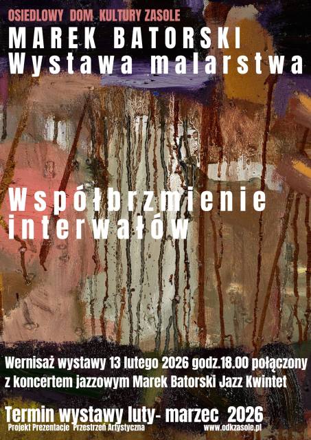 Wystawa malarstwa „ Współbrzmienie interwałów” prof. Marka Batorskiego