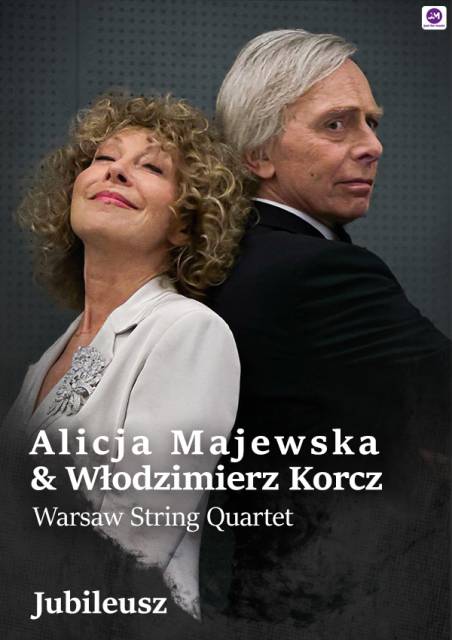 „Alicja Majewska & Włodzimierz Korcz & Warsaw String Quartet” – koncert jubileuszowy