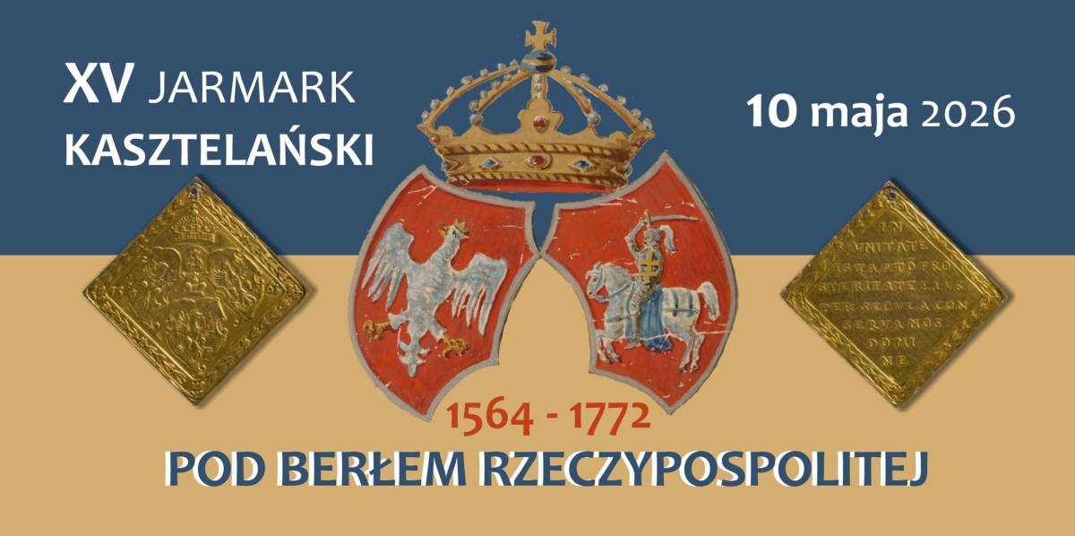 XV Jarmark Kasztelański "Pod berłem Rzeczypospolitej, 1564-1772"