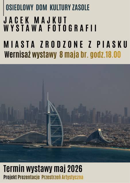 ”Miasta zrodzone z piasku” wystawa fotografii Jacka Majkuta