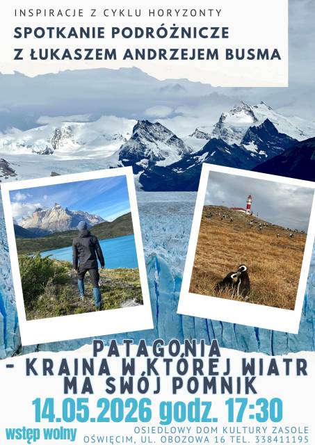 Spotkanie podróżnicze z Łukaszem Andrzejem Busma „Patagonia – kraina w której wiatr ma swój pomnik”