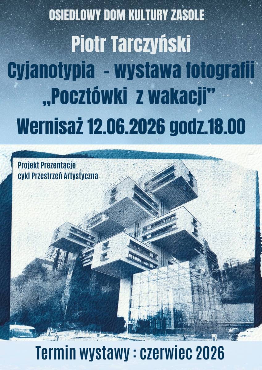 Wystawa fotografii techniką cyjanotypii pt. „Pocztówki z wakacji” Piotra Tarczyńskiego