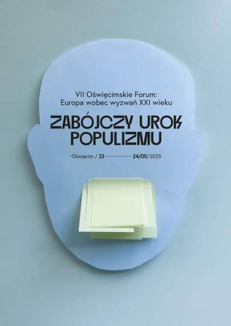 VII Oświęcimskie Forum: Europa wobec wyzwań XXI wieku - Zabójczy urok populizmu